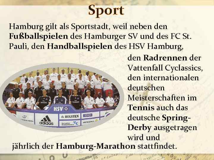 Sport Hamburg gilt als Sportstadt, weil neben den Fußballspielen des Hamburger SV und des