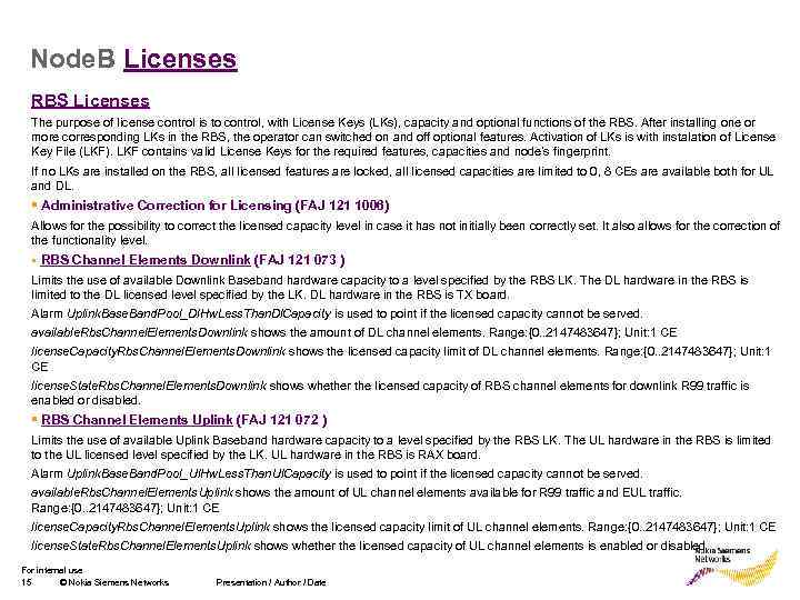 Node. B Licenses RBS Licenses The purpose of license control is to control, with