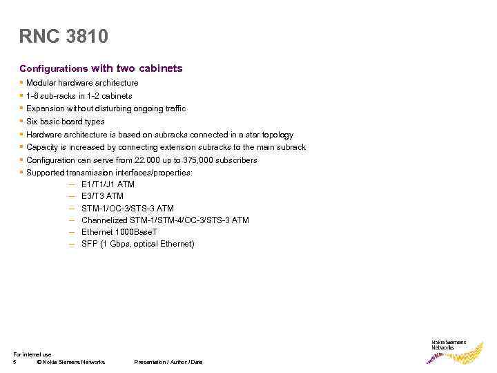 RNC 3810 Configurations with two cabinets § Modular hardware architecture § 1 -6 sub-racks