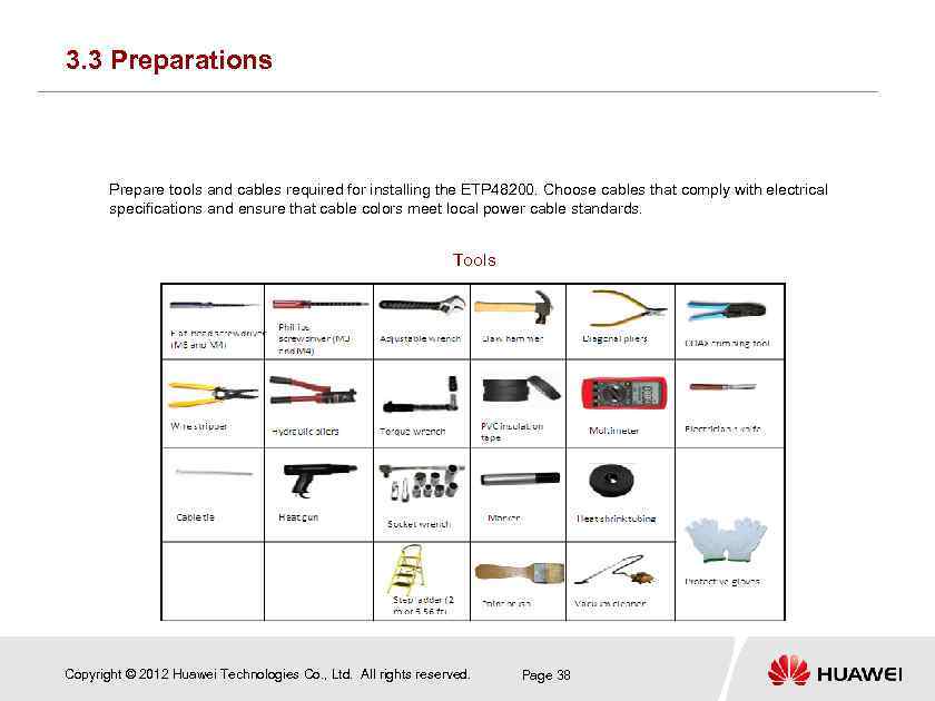 3. 3 Preparations Prepare tools and cables required for installing the ETP 48200. Choose