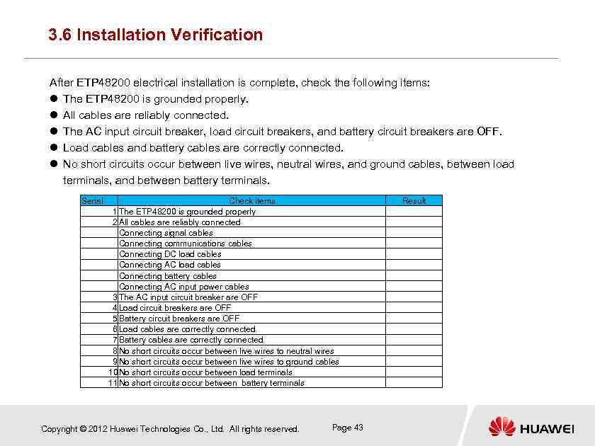 3. 6 Installation Verification After ETP 48200 electrical installation is complete, check the following