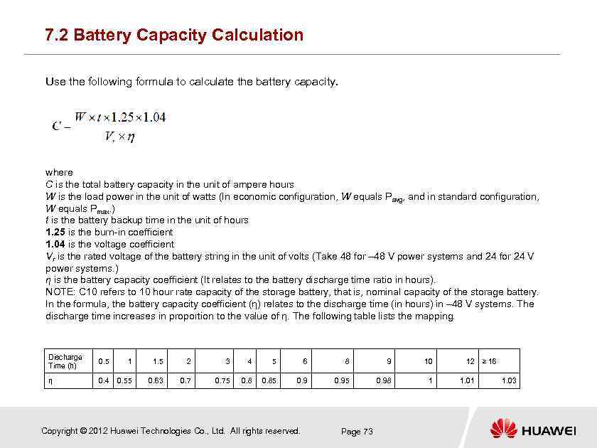 7. 2 Battery Capacity Calculation Use the following formula to calculate the battery capacity.