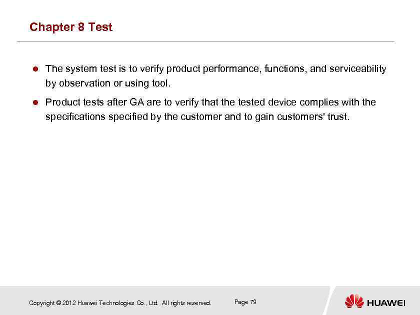 Chapter 8 Test The system test is to verify product performance, functions, and serviceability