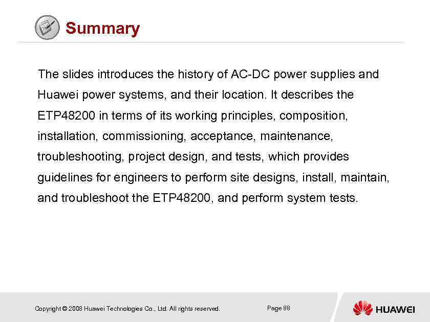 Summary The slides introduces the history of AC-DC power supplies and Huawei power systems,