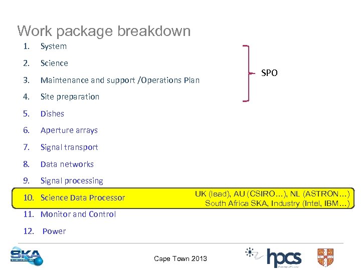 Work package breakdown 1. System 2. Science 3. Maintenance and support /Operations Plan 4.