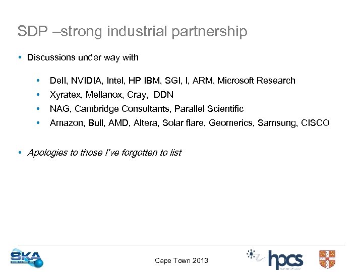 SDP –strong industrial partnership • Discussions under way with • Del. I, NVIDIA, Intel,