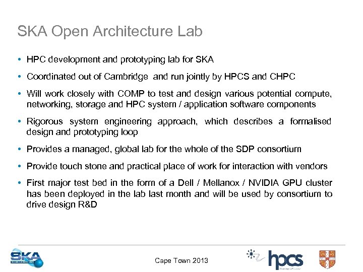 SKA Open Architecture Lab • HPC development and prototyping lab for SKA • Coordinated