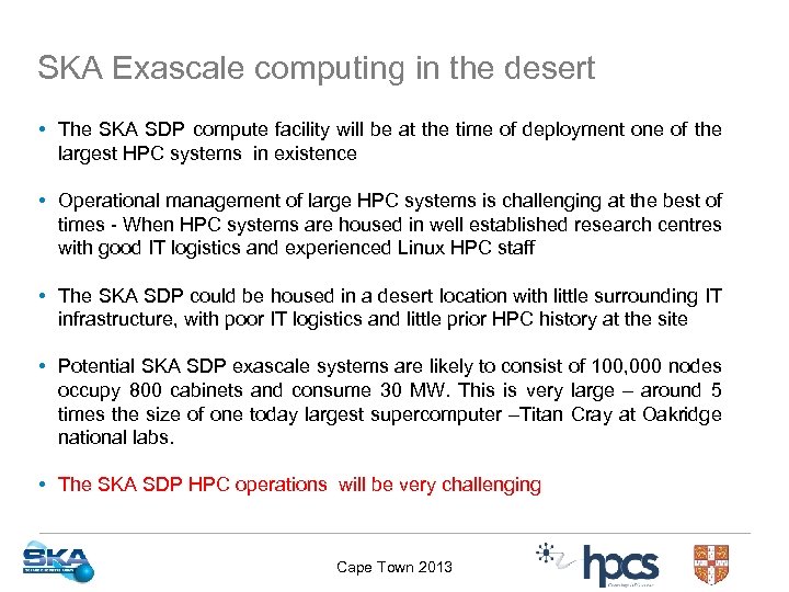 SKA Exascale computing in the desert • The SKA SDP compute facility will be