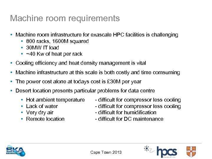 Machine room requirements • Machine room infrastructure for exascale HPC facilities is challenging •