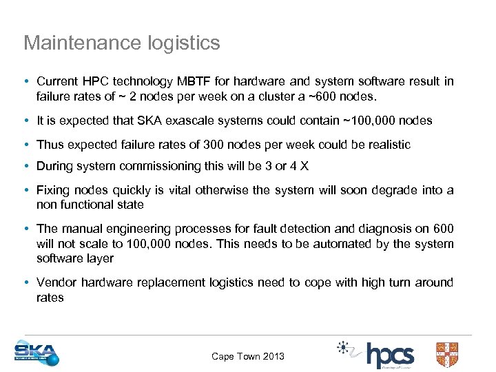 Maintenance logistics • Current HPC technology MBTF for hardware and system software result in