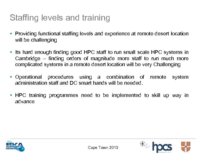 Staffing levels and training • Providing functional staffing levels and experience at remote desert