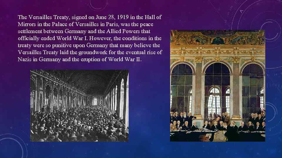 The Versailles Treaty, signed on June 28, 1919 in the Hall of Mirrors in