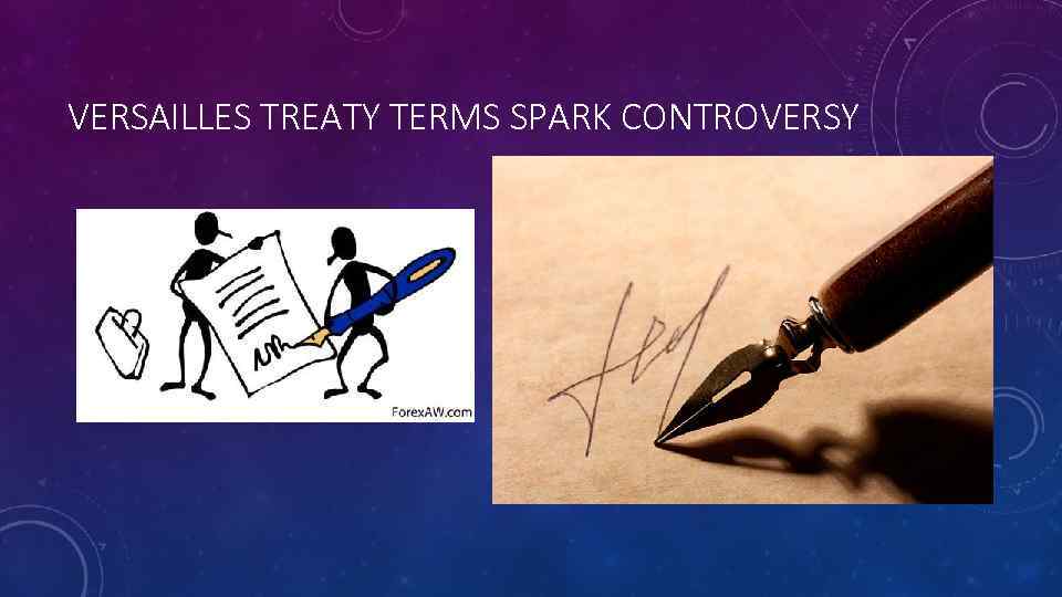 VERSAILLES TREATY TERMS SPARK CONTROVERSY 