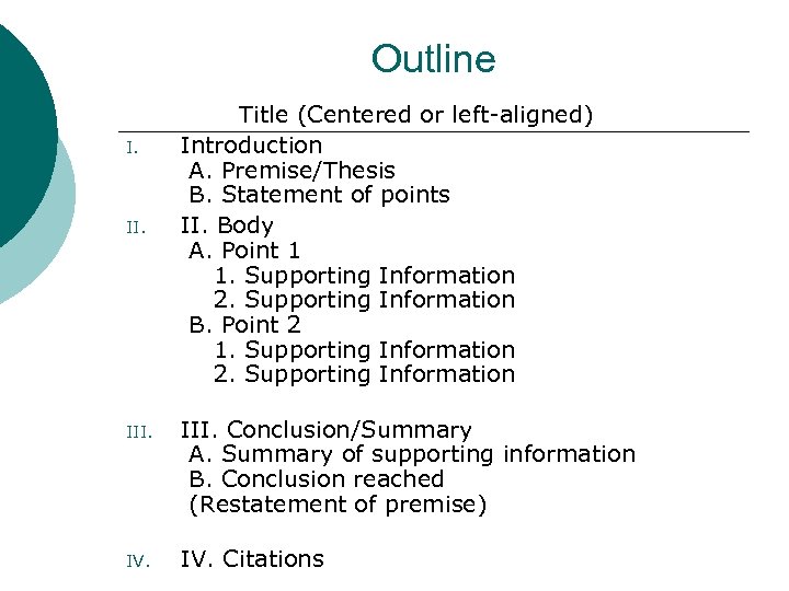 Outline Title (Centered or left-aligned) I. Introduction A. Premise/Thesis B. Statement of points II.