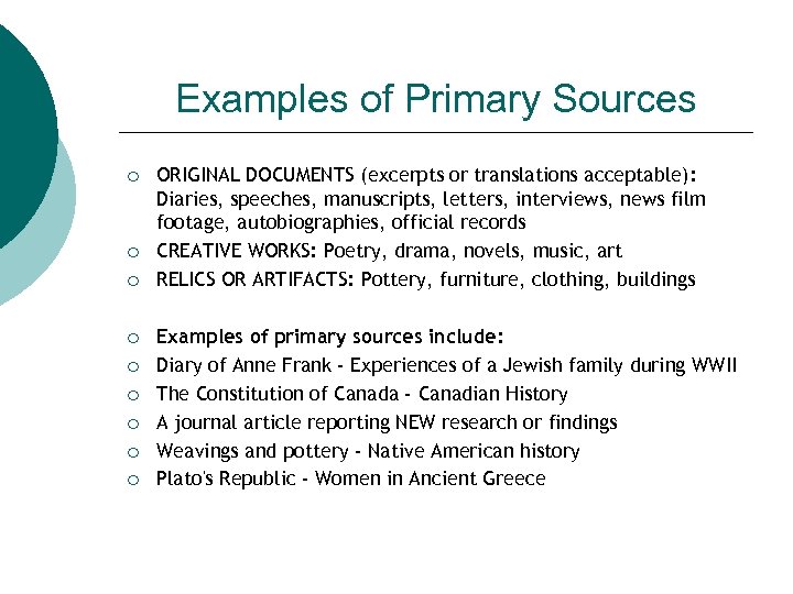 Examples of Primary Sources ¡ ¡ ¡ ¡ ¡ ORIGINAL DOCUMENTS (excerpts or translations