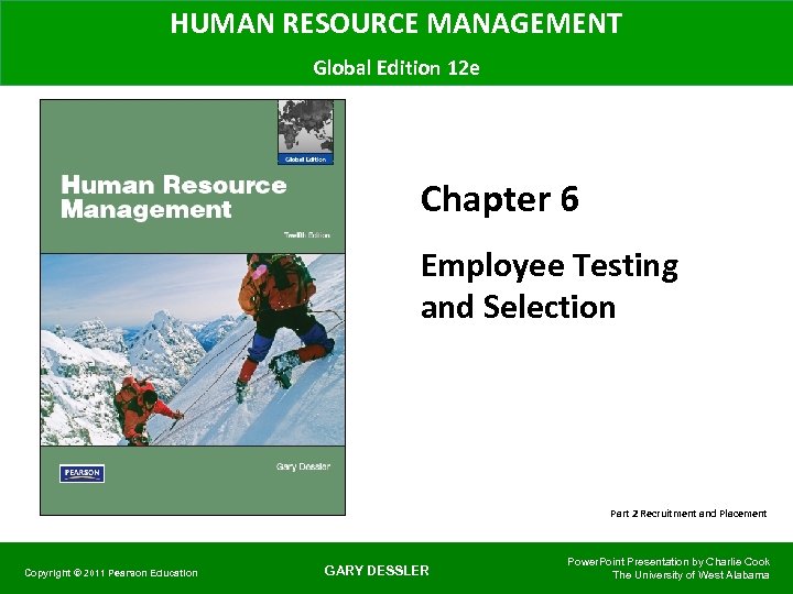 HUMAN RESOURCE MANAGEMENT Global Edition 12 e Chapter 6 Employee Testing and Selection Part