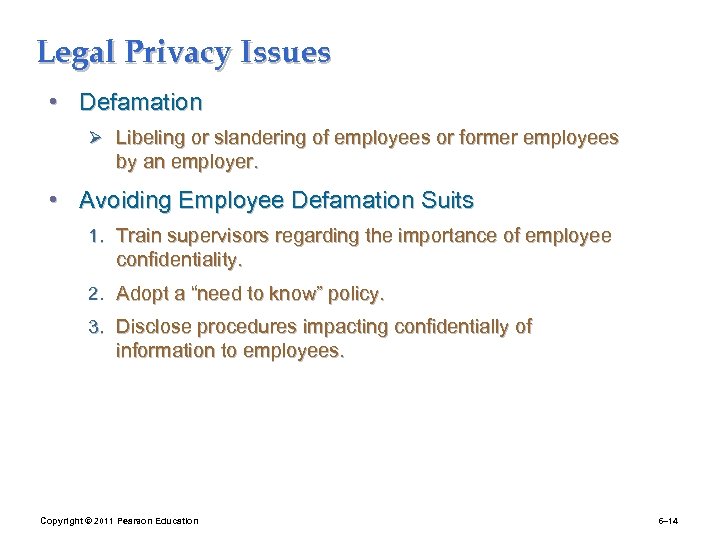 Legal Privacy Issues • Defamation Ø Libeling or slandering of employees or former employees