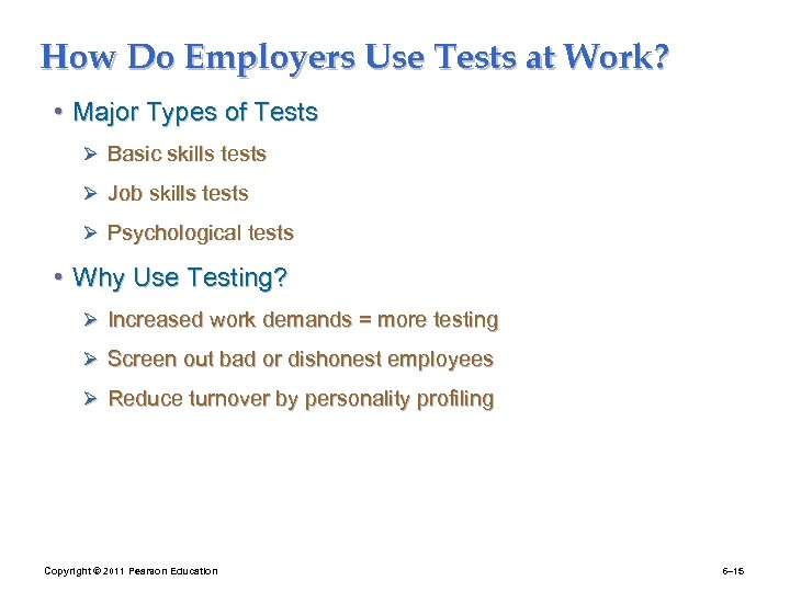 How Do Employers Use Tests at Work? • Major Types of Tests Ø Basic