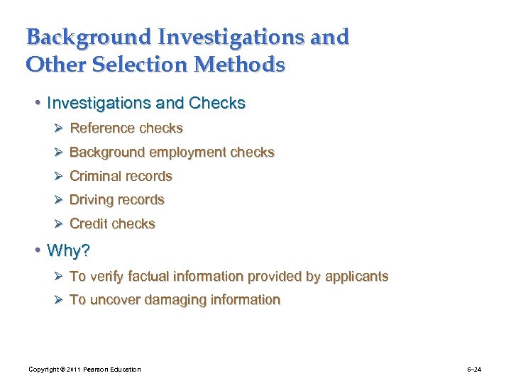 Background Investigations and Other Selection Methods • Investigations and Checks Ø Reference checks Ø