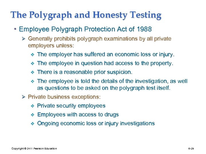 The Polygraph and Honesty Testing • Employee Polygraph Protection Act of 1988 Ø Generally