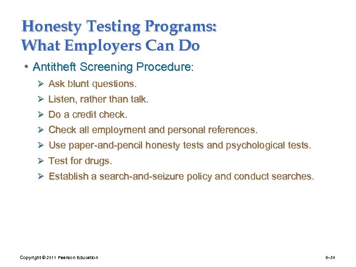 Honesty Testing Programs: What Employers Can Do • Antitheft Screening Procedure: Ø Ask blunt