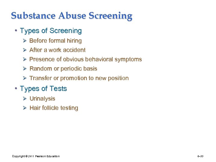 Substance Abuse Screening • Types of Screening Ø Before formal hiring Ø After a