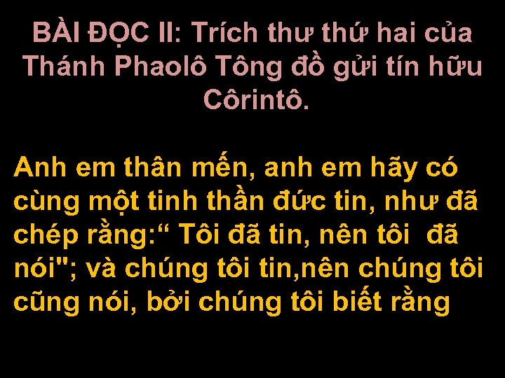 BÀI ĐỌC II: Trích thư thứ hai của Thánh Phaolô Tông đồ gửi tín