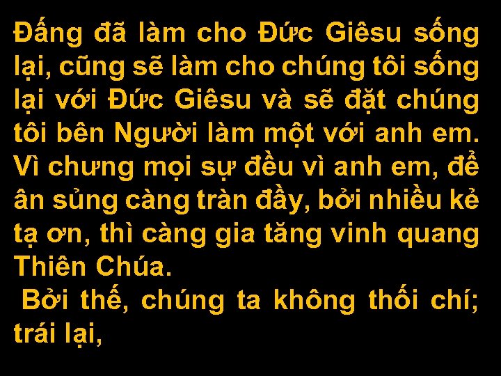 Đấng đã làm cho Đức Giêsu sống lại, cũng sẽ làm cho chúng tôi