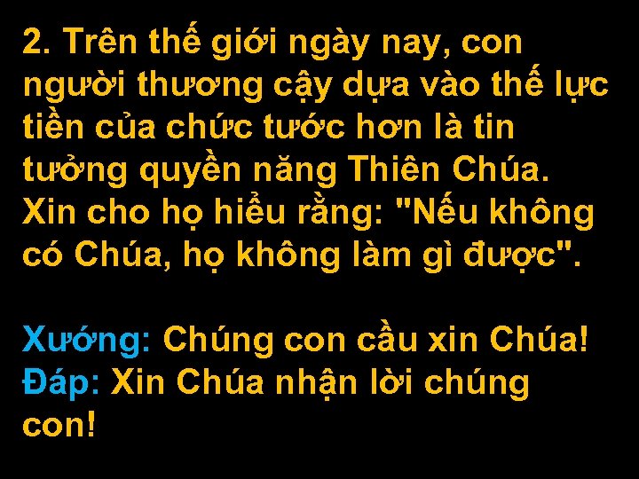 2. Trên thế giới ngày nay, con người thương cậy dựa vào thế lực