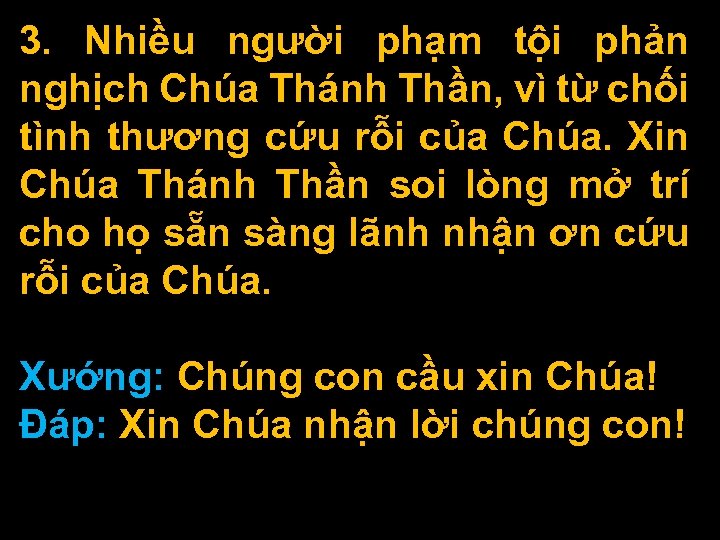 3. Nhiều người phạm tội phản nghịch Chúa Thánh Thần, vì từ chối tình