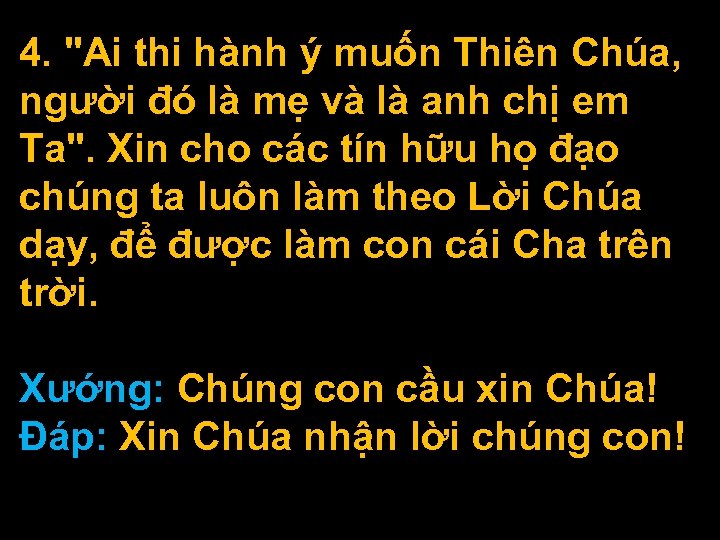 4. "Ai thi hành ý muốn Thiên Chúa, người đó là mẹ và là