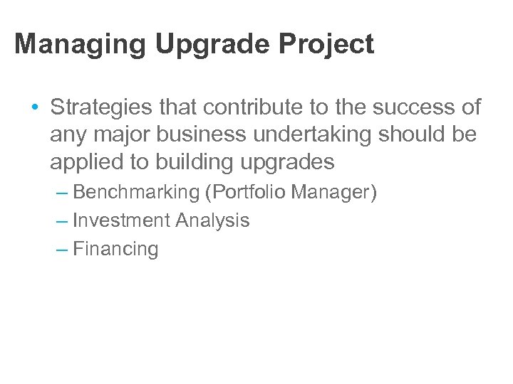 Managing Upgrade Project • Strategies that contribute to the success of any major business