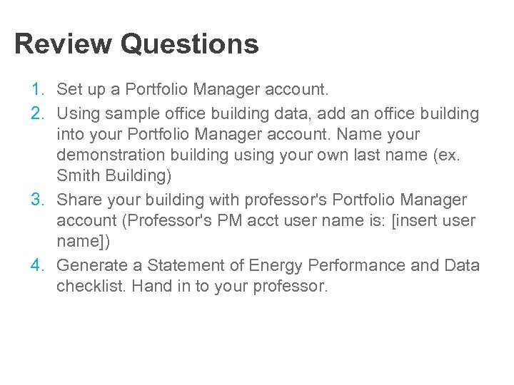 Review Questions 1. Set up a Portfolio Manager account. 2. Using sample office building