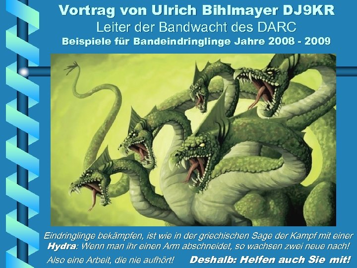 Vortrag von Ulrich Bihlmayer DJ 9 KR Leiter der Bandwacht des DARC Beispiele für