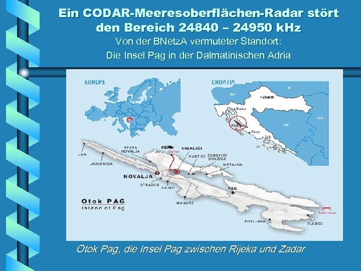 Ein CODAR-Meeresoberflächen-Radar stört den Bereich 24840 – 24950 k. Hz Von der BNetz. A