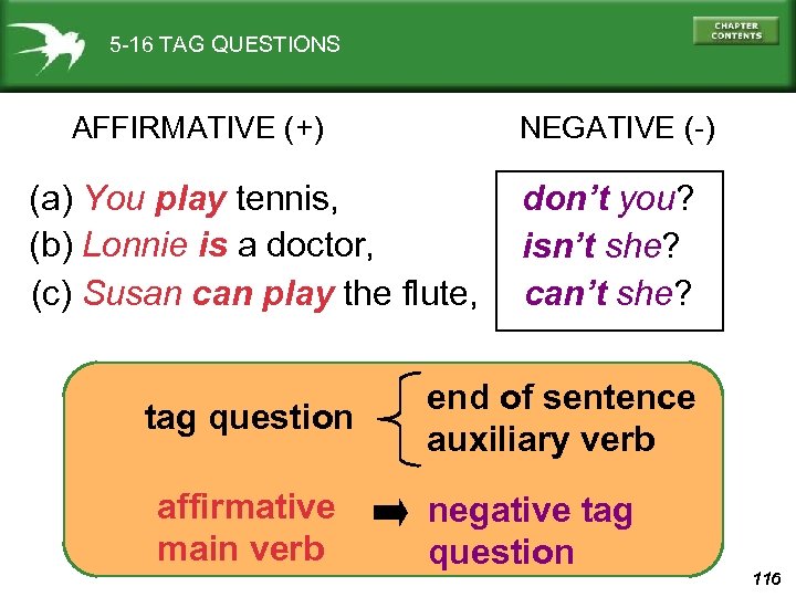 5 -16 TAG QUESTIONS AFFIRMATIVE (+) NEGATIVE (-) (a) You play tennis, (b) Lonnie