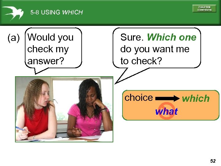 5 -8 USING WHICH (a) Would you check my answer? Sure. Which one do