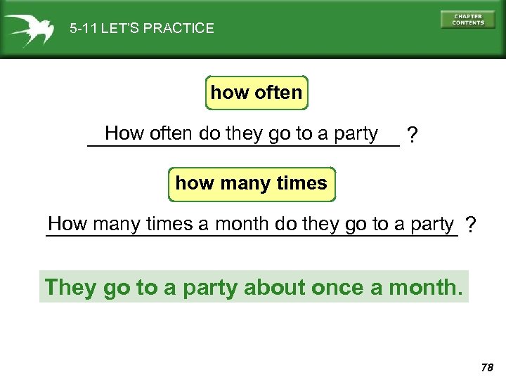 5 -11 LET’S PRACTICE how often How often do they go to a party