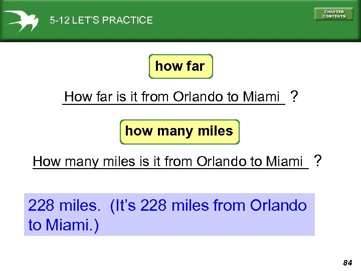 5 -12 LET’S PRACTICE how far How far is it from Orlando to Miami