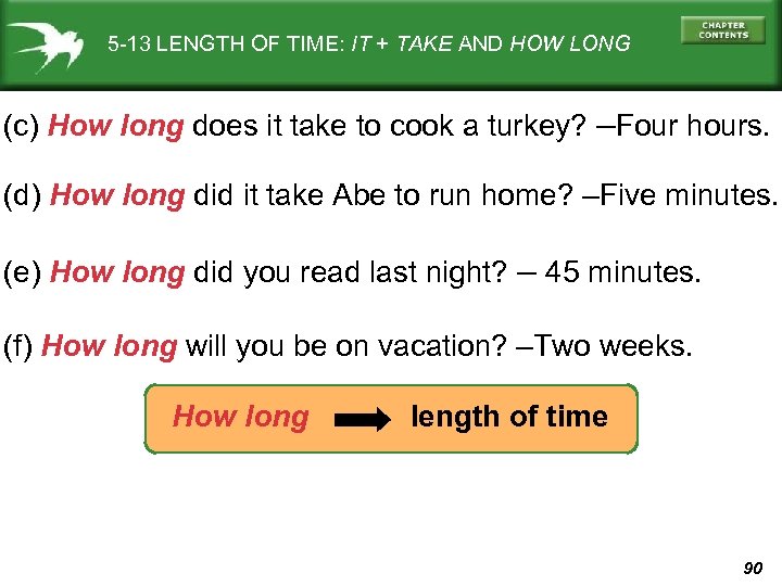 5 -13 LENGTH OF TIME: IT + TAKE AND HOW LONG (c) How long