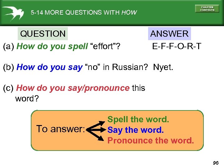 5 -14 MORE QUESTIONS WITH HOW QUESTION (a) How do you spell “effort”? ANSWER