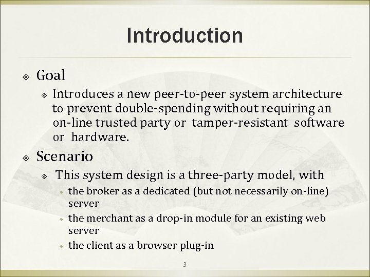 Introduction Goal ³ Introduces a new peer-to-peer system architecture to prevent double-spending without requiring