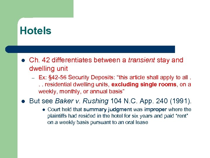 Hotels l Ch. 42 differentiates between a transient stay and dwelling unit – l