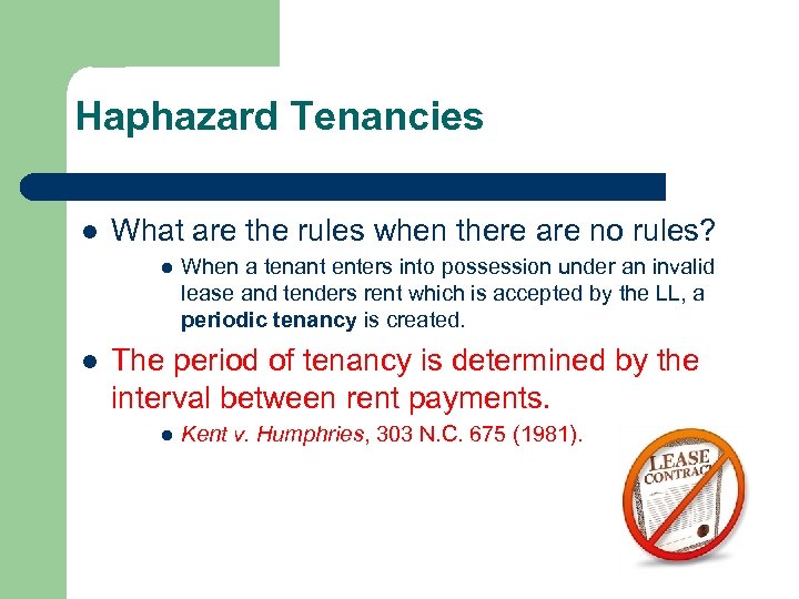 Haphazard Tenancies l What are the rules when there are no rules? l l