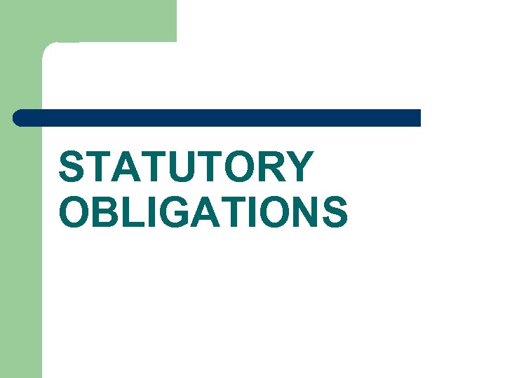 STATUTORY OBLIGATIONS 