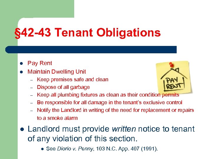 § 42 -43 Tenant Obligations l l Pay Rent Maintain Dwelling Unit – –
