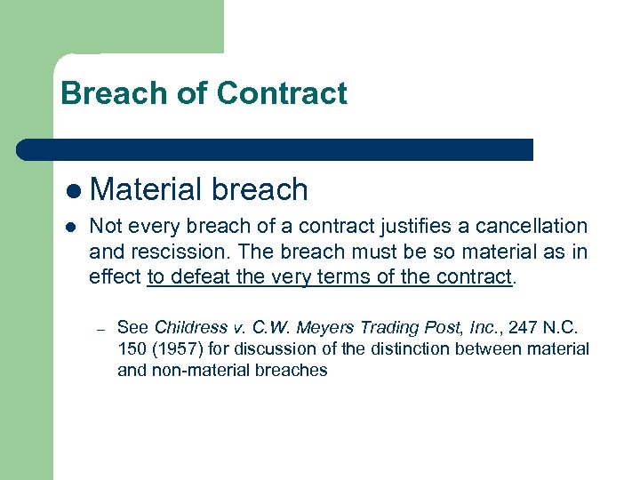 Breach of Contract l Material l breach Not every breach of a contract justifies