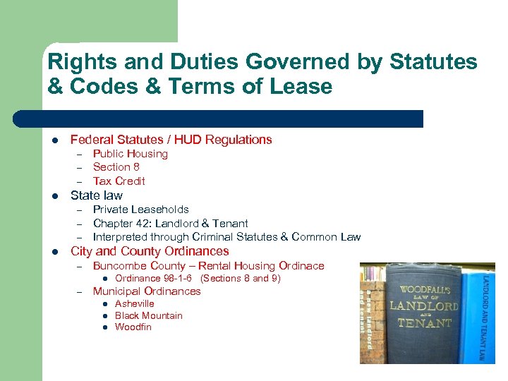 Rights and Duties Governed by Statutes & Codes & Terms of Lease l Federal