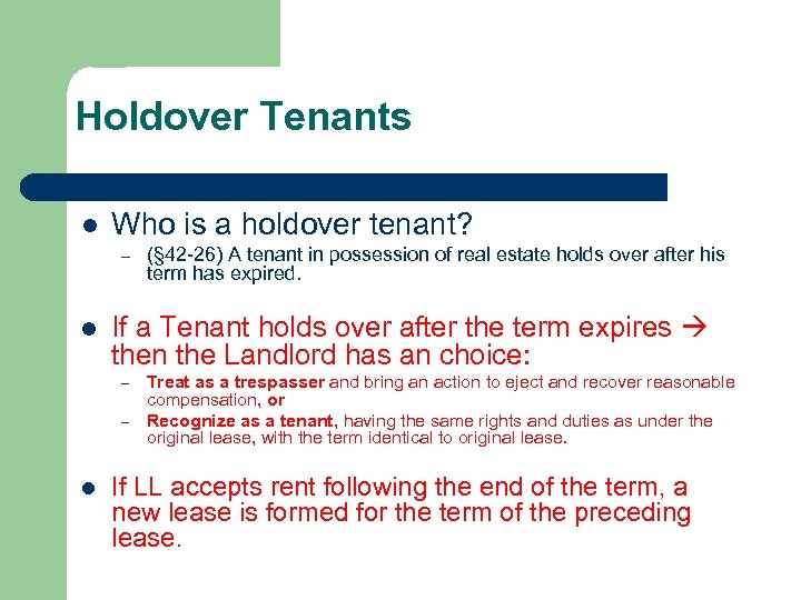 Holdover Tenants l Who is a holdover tenant? – l If a Tenant holds