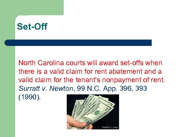 Set-Off North Carolina courts will award set-offs when there is a valid claim for